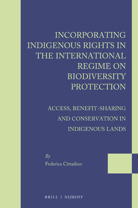Cittadino |  Incorporating Indigenous Rights in the International Regime on Biodiversity Protection | Buch |  Sack Fachmedien