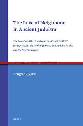 Akiyama |  The Love of Neighbour in Ancient Judaism | Buch |  Sack Fachmedien