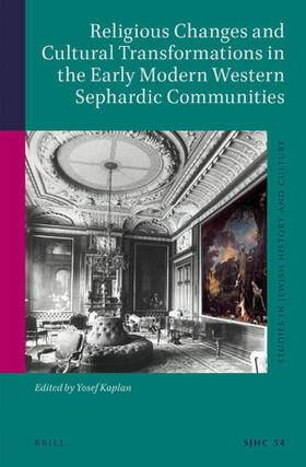 Kaplan |  Religious Changes and Cultural Transformations in the Early Modern Western Sephardic Communities | Buch |  Sack Fachmedien