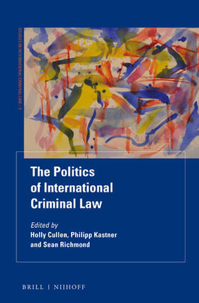 Cullen / Kastner / Richmond |  The Politics of International Criminal Law | Buch |  Sack Fachmedien