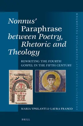 Ypsilanti / Franco |  Nonnus' Paraphrase Between Poetry, Rhetoric and Theology | Buch |  Sack Fachmedien