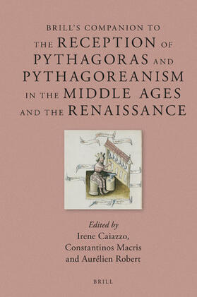 Caiazzo / Macris / Robert |  Brill's Companion to the Reception of Pythagoras and Pythagoreanism in the Middle Ages and the Renaissance | Buch |  Sack Fachmedien