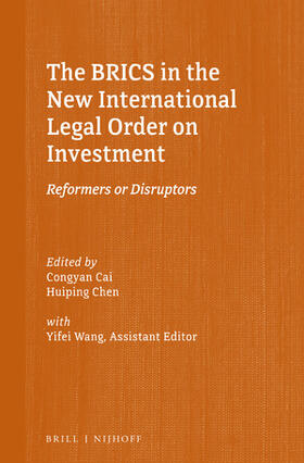 Cai / Chen / Wang |  The Brics in the New International Legal Order on Investment | Buch |  Sack Fachmedien