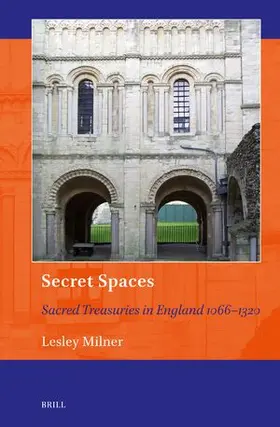 Milner |  Secret Spaces: Sacred Treasuries in England 1066-1320 | Buch |  Sack Fachmedien