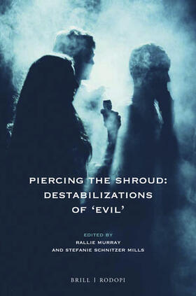 Murray / Schnitzer |  Piercing the Shroud: Destabilizations of 'Evil' | Buch |  Sack Fachmedien