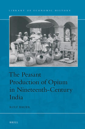 Bauer |  The Peasant Production of Opium in Nineteenth-Century India | Buch |  Sack Fachmedien