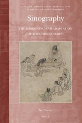 Handel |  Sinography: The Borrowing and Adaptation of the Chinese Script | Buch |  Sack Fachmedien