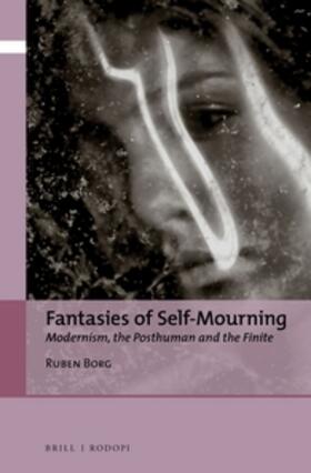 Borg |  Fantasies of Self-Mourning: Modernism, the Posthuman and the Finite | Buch |  Sack Fachmedien