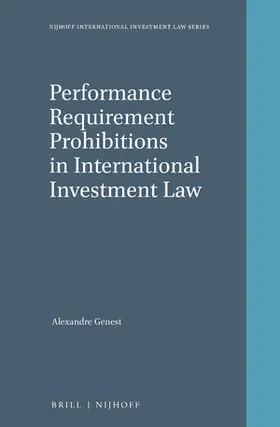 Genest |  Performance Requirement Prohibitions in International Investment Law | Buch |  Sack Fachmedien