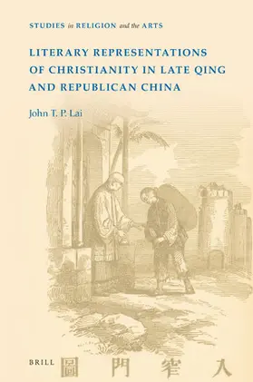 Lai |  Literary Representations of Christianity in Late Qing and Republican China | Buch |  Sack Fachmedien