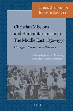  Christian Missions and Humanitarianism in the Middle East, 1850-1950 | Buch |  Sack Fachmedien