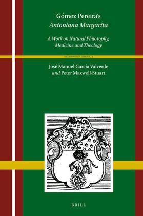 García-Valverde / Maxwell-Stuart |  Gómez Pereira's Antoniana Margarita (2 Vols) | Buch |  Sack Fachmedien