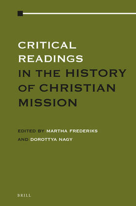 Frederiks / Nagy |  Critical Readings in the History of Christian Mission | Buch |  Sack Fachmedien