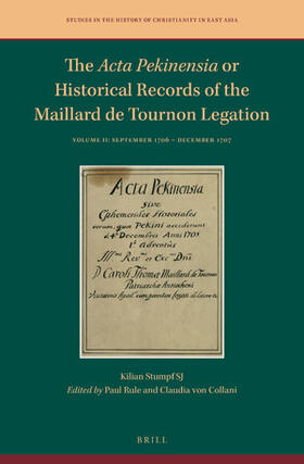 Stumpf SJ / Rule / Collani |  The ACTA Pekinensia or Historical Records of the Maillard de Tournon Legation | Buch |  Sack Fachmedien