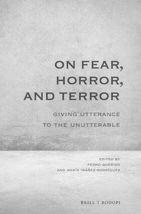 Querido / Ibáñez-Rodríguez |  On Fear, Horror, and Terror: Giving Utterance to the Unutterable | Buch |  Sack Fachmedien