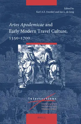 Enenkel / Jong |  Artes Apodemicae and Early Modern Travel Culture, 1550-1700 | Buch |  Sack Fachmedien