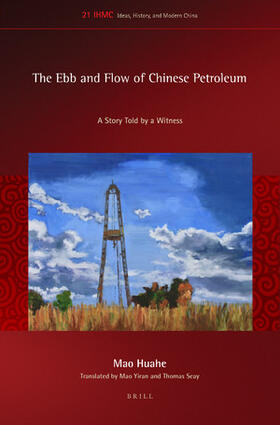 Huahe / Yiran / M Seay |  The Ebb and Flow of Chinese Petroleum | Buch |  Sack Fachmedien