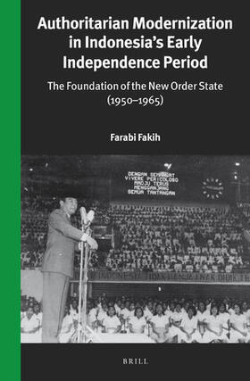 Fakih |  Authoritarian Modernization in Indonesia's Early Independence Period | Buch |  Sack Fachmedien
