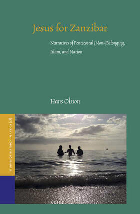Olsson |  Jesus for Zanzibar: Narratives of Pentecostal (Non-)Belonging, Islam, and Nation | Buch |  Sack Fachmedien