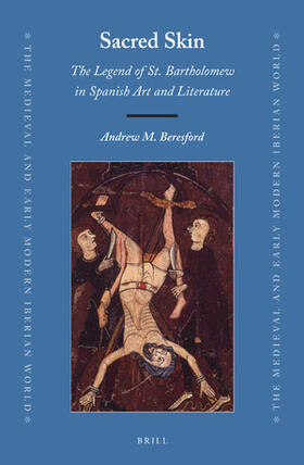 Beresford |  Sacred Skin: The Legend of St. Bartholomew in Spanish Art and Literature | Buch |  Sack Fachmedien