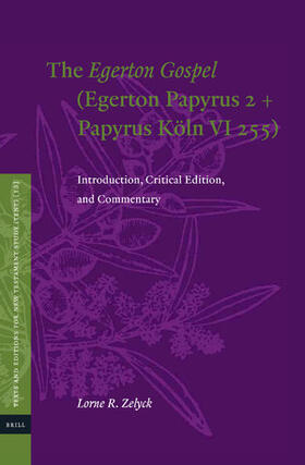 Zelyck |  The Egerton Gospel (Egerton Papyrus 2 + Papyrus Köln VI 255) | Buch |  Sack Fachmedien