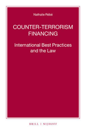 Rébé |  Counter-Terrorism Financing: International Best Practices and the Law | Buch |  Sack Fachmedien