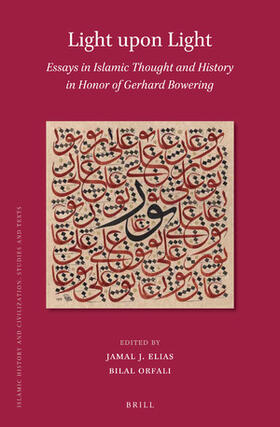 Elias / Orfali |  Light Upon Light: Essays in Islamic Thought and History in Honor of Gerhard Bowering | Buch |  Sack Fachmedien