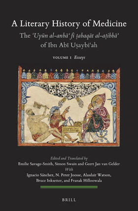 Savage-Smith / Swain / Gelder |  A Literary History of Medicine - The &#703;uy&#363;n Al-Anb&#257;&#702; F&#299; &#7789;abaq&#257;t Al-A&#7789;ibb&#257;&#702; Of Ibn Ab&#299; U&#7779;aybi&#703;ah (5 Volumes) | Buch |  Sack Fachmedien