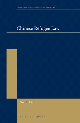 Liu |  Chinese Refugee Law | Buch |  Sack Fachmedien