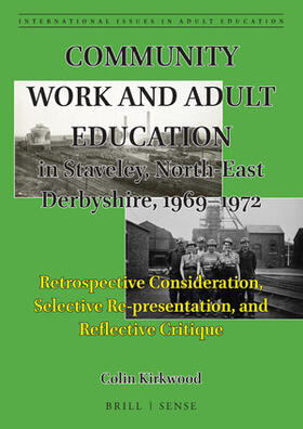 Kirkwood |  Community Work and Adult Education in Staveley, North-East Derbyshire, 1969-1972 | Buch |  Sack Fachmedien