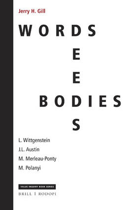 Gill |  Words, Deeds, Bodies: L. Wittgenstein, J.L. Austin, M. Merleau-Ponty and M. Polanyi | Buch |  Sack Fachmedien