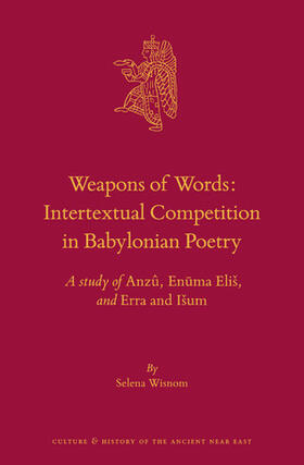 Wisnom |  Weapons of Words: Intertextual Competition in Babylonian Poetry | Buch |  Sack Fachmedien