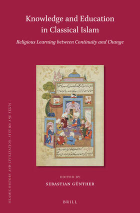 Günther | Knowledge and Education in Classical Islam: Religious Learning Between Continuity and Change (2 Vols) | Buch | 978-90-04-41320-7 | sack.de