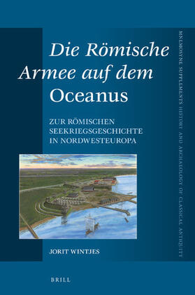 Wintjes |  Die Römische Armee Auf Dem Oceanus: Zur Römischen Seekriegsgeschichte in Nordwesteuropa | Buch |  Sack Fachmedien