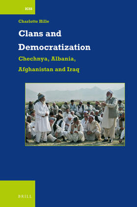 Hille |  Clans and Democratization: Chechnya, Albania, Afghanistan and Iraq | Buch |  Sack Fachmedien