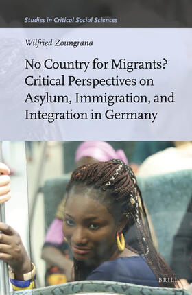 Zoungrana |  No Country for Migrants? Critical Perspectives on Asylum, Immigration, and Integration in Germany | Buch |  Sack Fachmedien