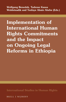 Benedek / Woldetsadik / Abebe |  Implementation of International Human Rights Commitments and the Impact on Ongoing Legal Reforms in Ethiopia | Buch |  Sack Fachmedien
