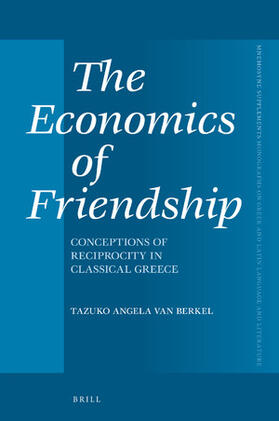 Berkel |  The Economics of Friendship: Conceptions of Reciprocity in Classical Greece | Buch |  Sack Fachmedien