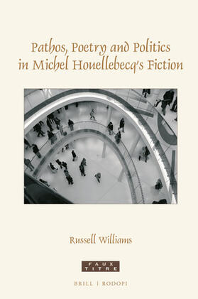 Williams |  Pathos, Poetry and Politics in Michel Houellebecq's Fiction | Buch |  Sack Fachmedien