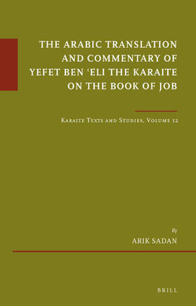 Sadan |  The Arabic Translation and Commentary of Yefet Ben &#703;eli the Karaite on the Book of Job | Buch |  Sack Fachmedien