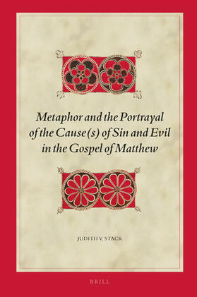 Stack |  Metaphor and the Portrayal of the Cause(s) of Sin and Evil in the Gospel of Matthew | Buch |  Sack Fachmedien