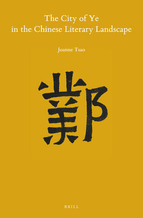 Tsao |  The City of Ye in the Chinese Literary Landscape | Buch |  Sack Fachmedien