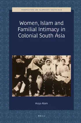 Alam |  Women, Islam and Familial Intimacy in Colonial South Asia | Buch |  Sack Fachmedien