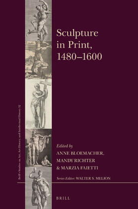 Bloemacher / Richter / Faietti |  Sculpture in Print, 1480-1600 | Buch |  Sack Fachmedien