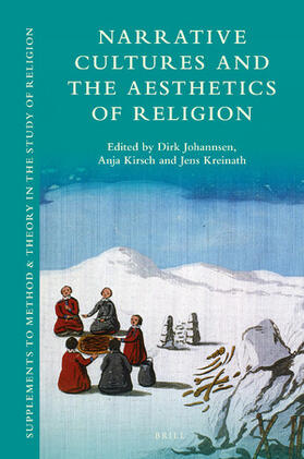 Johannsen / Kirsch / Kreinath |  Narrative Cultures and the Aesthetics of Religion | Buch |  Sack Fachmedien