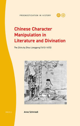 Schmiedl |  Chinese Character Manipulation in Literature and Divination | Buch |  Sack Fachmedien