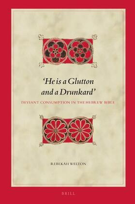 Welton |  'He Is a Glutton and a Drunkard' Deviant Consumption in the Hebrew Bible | Buch |  Sack Fachmedien