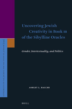 Bacchi |  Uncovering Jewish Creativity in Book III of the Sibylline Oracles | Buch |  Sack Fachmedien