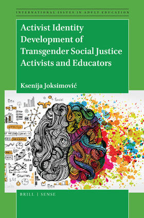 Joksimovic |  Activist Identity Development of Transgender Social Justice Activists and Educators | Buch |  Sack Fachmedien