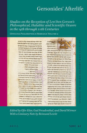 Elior / Freudenthal / Wirmer |  Gersonides' Afterlife: Studies on the Reception of Levi Ben Gerson's Philosophical, Halakhic and Scientific Oeuvre in the 14th Through 20th C | Buch |  Sack Fachmedien